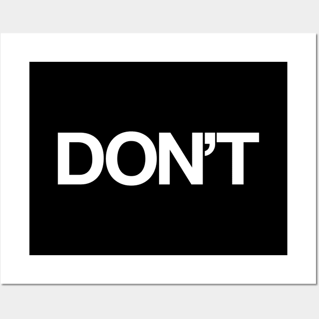 DON’T Wall Art by Monographis